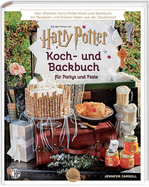 Harry Potter - Das offizielle Harry Potter Koch- und Backbuch für Partys und Feste